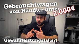 Kaufen amp Verkaufen Gebrauchtwagen unter 2000€  Autohändler Alltag  Gewährleistung  Kundenstory [upl. by Aubine]