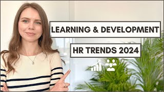 Learning amp Development amp HR Trends 2024 [upl. by Philipps68]