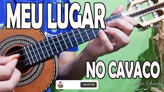 APRENDA quotMEU LUGARquot  ARLINDO CRUZ  SOLO  AULA DE CAVAQUINHO  LÉO SOARES [upl. by Hiro644]