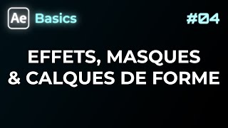 AE Basics 04  Effets masques amp calques de forme [upl. by Florry]