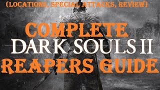 Dark Souls 2  Complete Reapers Guide [upl. by Atiker213]