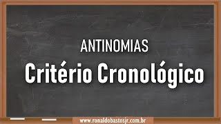 ANTINOMIAS JURÍDICAS  CRITÉRIO CRONOLÓGICO  Aula 200 [upl. by Keil]