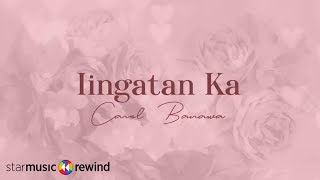 Iingatan Ka  Carol Banawa Lyrics [upl. by Yevad]