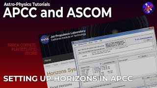 Horizons in APCC  setting up and use for comet tracking and other LEOs [upl. by Sirrah]