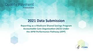 Reporting as a Medicare Shared Savings Program ACO Under the APM Performance Pathway APP [upl. by Harsho]