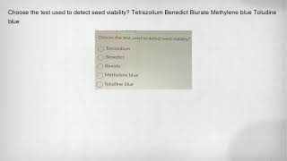 Choose the test used to detect seed viability Tetrazolium Benedict Biurate Methylene blue Toludine [upl. by Marten15]