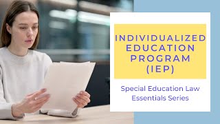 Individualized Education Program IEP Special Education Law Essentials [upl. by Necyrb562]