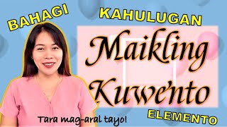 Maikling Kuwento  Kahulugan Bahagi at Elemento [upl. by Standice812]