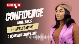 Confidence Lyrics Video  1 Hour Loop  Mercy Chinwo [upl. by Euton729]