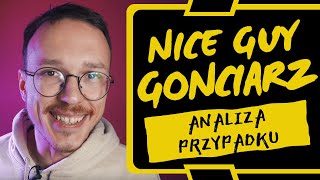 Nice Guy  Krzysztof Gonciarz  analiza przypadku [upl. by Rugen]