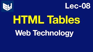 HTML Tables  WT  Web Technology  Lec08  Bhanu Priya [upl. by Isaiah]