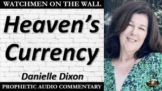 “Heaven’s Currency” – Powerful Prophetic Encouragement from Danielle Dixon [upl. by Scriven]