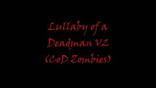 Lullaby of a Deadman V2  CoD Zombies [upl. by Mordecai682]