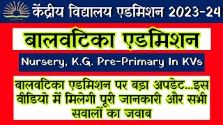 KVS Admission 202324  Kendriya vidyalaya Balvatika admission 202324  KV Nursery KG preprimery [upl. by Cinelli]