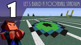 Minecraft Creative Lets Build a Football Stadium  EP1  Getting Started [upl. by Karylin283]