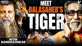 Ep 16 Meet Balasahebs TIGER ShivSainik Nitin Nandgaonkar Ki REAL STORYMAFIA aur GANGSTER Ka BAAP [upl. by Ruffina271]