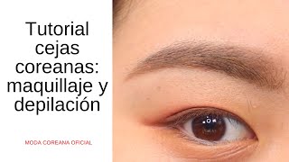 Cómo hacer cejas coreanas  Tutorial maquillaje y depilación  MODA COREANA OFICIAL ❤ [upl. by Eekaz]