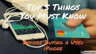 Things You Must Know Before Buying a Used iPhone  2019 [upl. by Lledniuq]