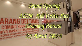 Grand Opening Aeon Mall Delta Mas Cikarang [upl. by Scibert]