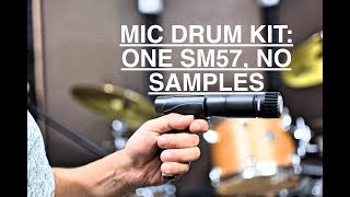 How To Mic An ENTIRE Drumkit With One SM57 NO SAMPLES [upl. by Mose]