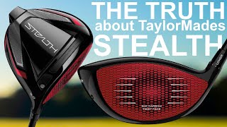 THE TRUTH ABOUT TaylorMade and the STEALTH DRIVER [upl. by Maddis]