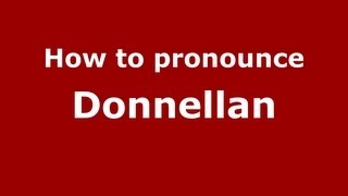 How to Pronounce Donnellan  PronounceNamescom [upl. by Geiss]