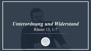 Unterordnung und Widerstand Römer 13 17  Tobias Riemenschneider [upl. by Antrim]