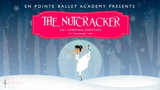 En Pointe Ballet Academy Christmas Showcase 2021 The Nutcracker [upl. by Bisset]