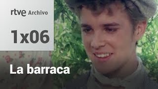 La barraca Capítulo 6  RTVE Archivo [upl. by Liza278]