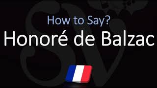 How to Pronounce Honoré de Balzac CORRECTLY French Author Pronunciation [upl. by Nahtam]