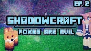 Foxes Are Evil  ShadowCraft  Ep 2 [upl. by Kiran]