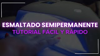 CÓMO REALIZAR UN ESMALTADO SEMIPERMANENTE  TUTORIAL UÑAS SEMIPERMANENTES FACIL Y RAPIDO [upl. by Saturday]