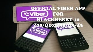 Get official VIBER app for Blackberry Z10Z30Z3P9982Q10Q5 [upl. by Borlase]