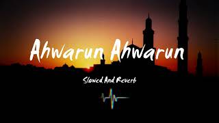 Ahwarun Ahwarun Arabic Song  Slowed amp Reverb [upl. by Kant]