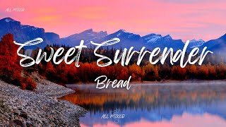 Bread  Sweet Surrender Lyrics [upl. by Eerat899]