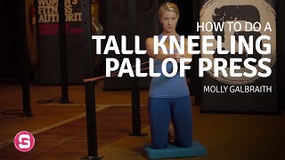 Pallof Press How To Do A Tall Kneeling Pallof Press [upl. by Bret]