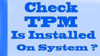 Check Trusted Platform Moduled TPM Is Installed In Pc Or Not [upl. by Vannie821]