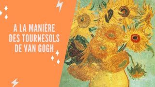 A la manière des Tournesols de Van Gogh [upl. by Lucky650]