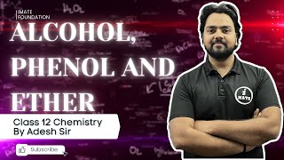 Alcohol Phenol and Ether  Class 12 Chemistry  Part 1  By Adesh Sir [upl. by Ardnauq771]