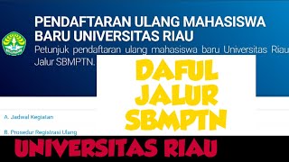 PANDUAN DAN ALUR REGISTRASI ULANG JALUR SBMPTN UNRI TAHUN AKADEMIK 2020  UNIVERSITAS RIAU [upl. by Eirrehs]