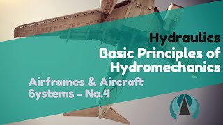 Hydraulics  Basic Principles of Hydromechanics  Airframes amp Aircraft Systems 4 [upl. by Warfore]