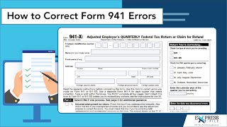 How to Correct Errors in Form 941  Complete Form 941x  ExpressEFile [upl. by Lanctot]