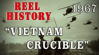 quotVietnam Cruciblequot 1967  US Army Film  REEL History [upl. by Morril]