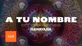 Rawayana  A Tu Nombre  Video Oficial [upl. by Everett]