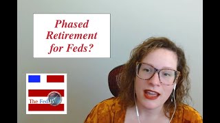 The Fed15 Podcast Phased Retirement for FERS [upl. by Devon]