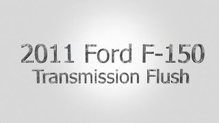 2011 Ford F150 Transmission Flush [upl. by Yahc324]