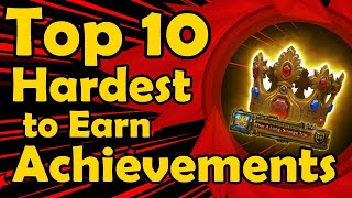 Top 10 Hardest to Earn Achievements in World of Warcraft [upl. by Maher]