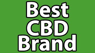 What is The Best CBD Brand On The Market  Buyers Guide 2024 [upl. by Styles]