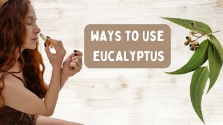 7 Eucalyptus Essential Oil Benefits for the Body [upl. by Salchunas]