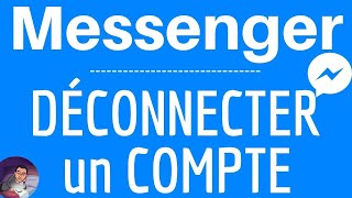 DECONNECTER MESSENGER comment faire pour déconnecter 1 compte ou plusieurs sur Facebook Messenger [upl. by Reklaw]